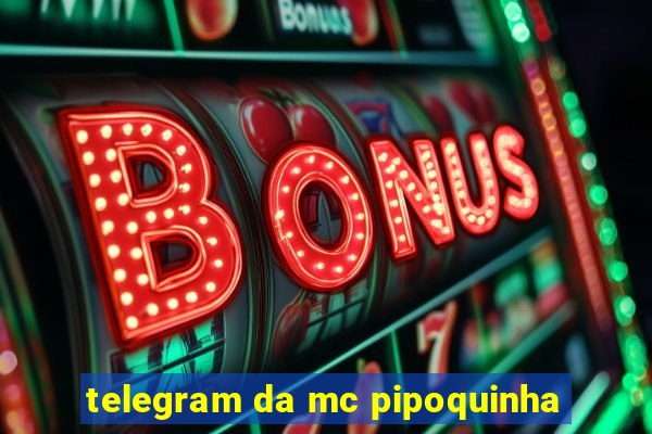 telegram da mc pipoquinha